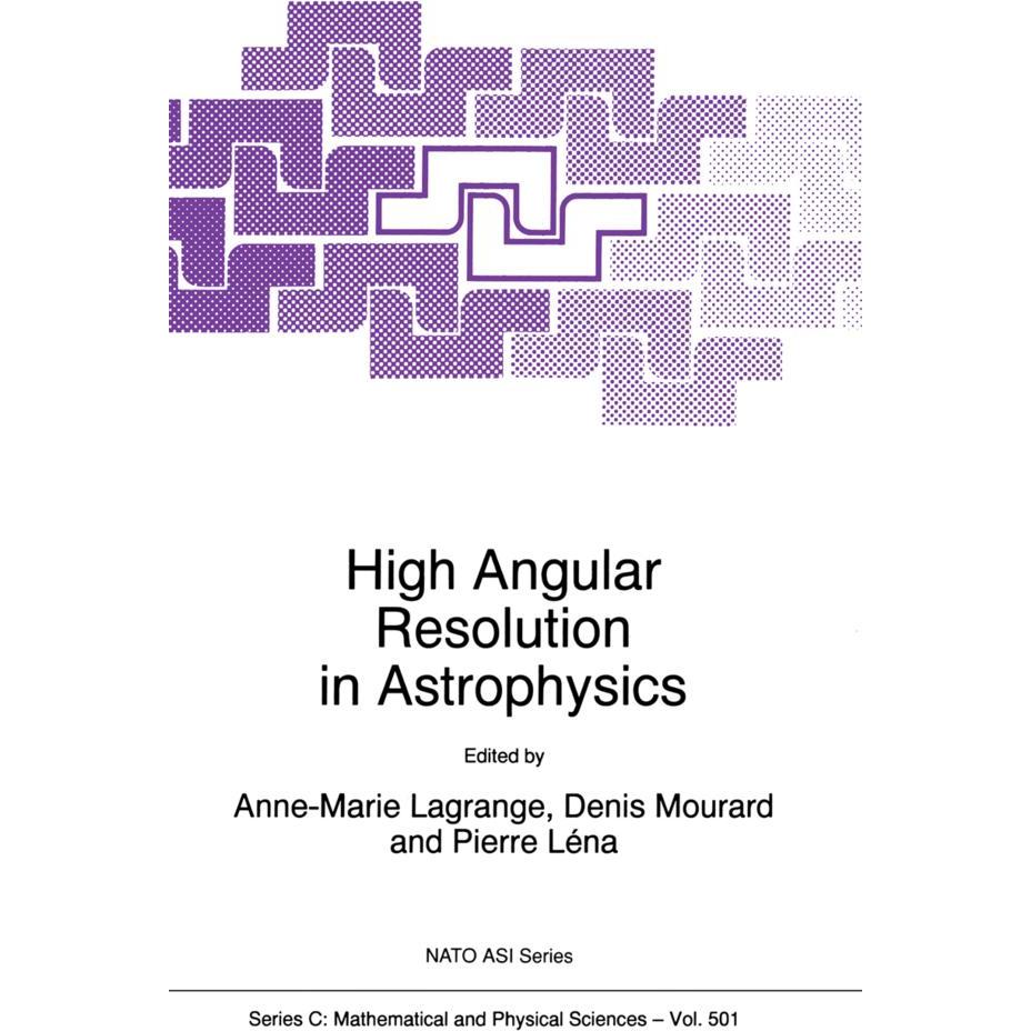 High Angular Resolution in Astrophysics, Fachbücher von Pierre Léna, Denis Mourard, A. Lagrange