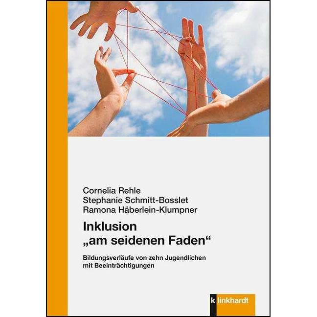 Rehle:Inklusion am seidenen Faden, Fachbücher von Cornelia Rehle, Ramona Häberlein-Klumpner, Stephanie Schmitt-Bosslet