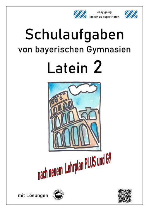Produktbild Latein 2, Schulaufgaben von bayerischen Gymnasien mit Lösungen (Deutsch, Latein, Monika Arndt, 2014)