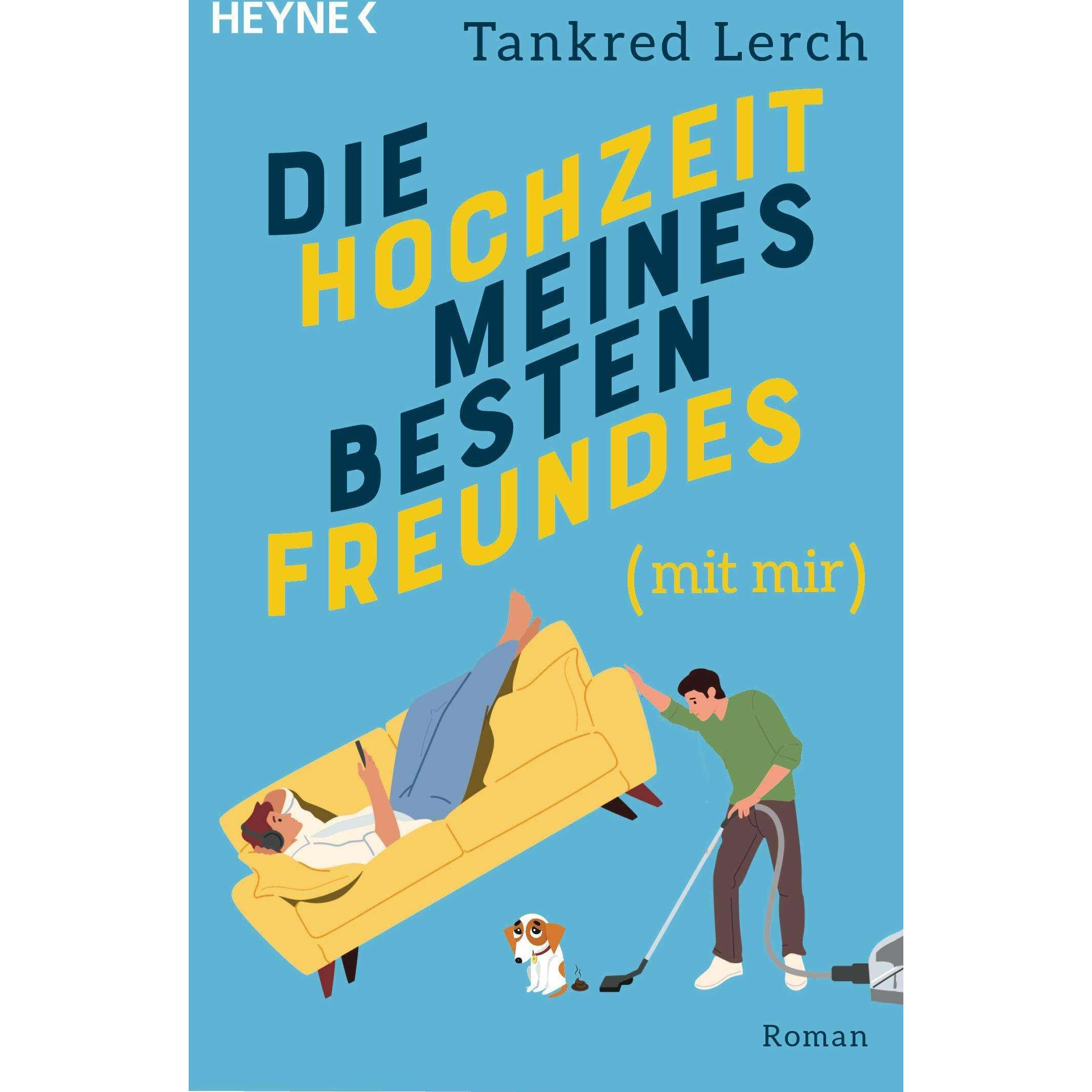Die Hochzeit meines besten Freundes (mit mir), Belletristik von Tankred Lerch