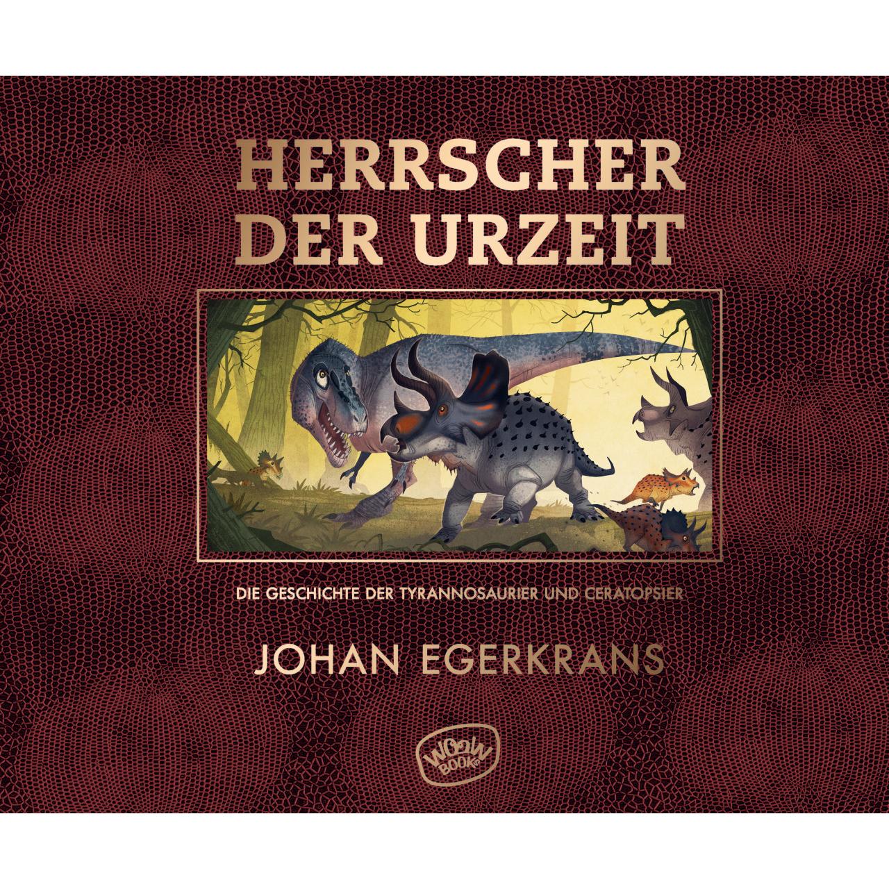 Herrscher der Urzeit, Kinderbücher von Johan Egerkrans, Maike Dörries