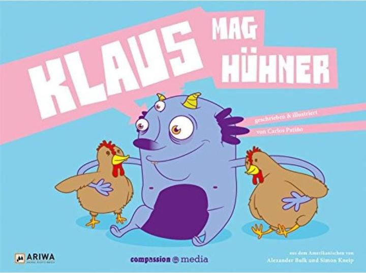 Produktbild Vegan für Kids 03. Klaus mag Hühner (Deutsch, Alexander Bulk, Carlos Patiño, Simon Kneip, 2015)