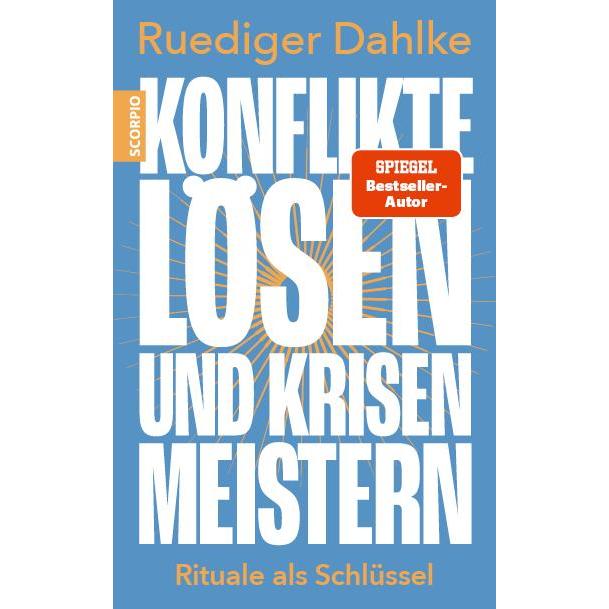 Konflikte lösen und Krisen meistern, Ratgeber von Ruediger Dahlke
