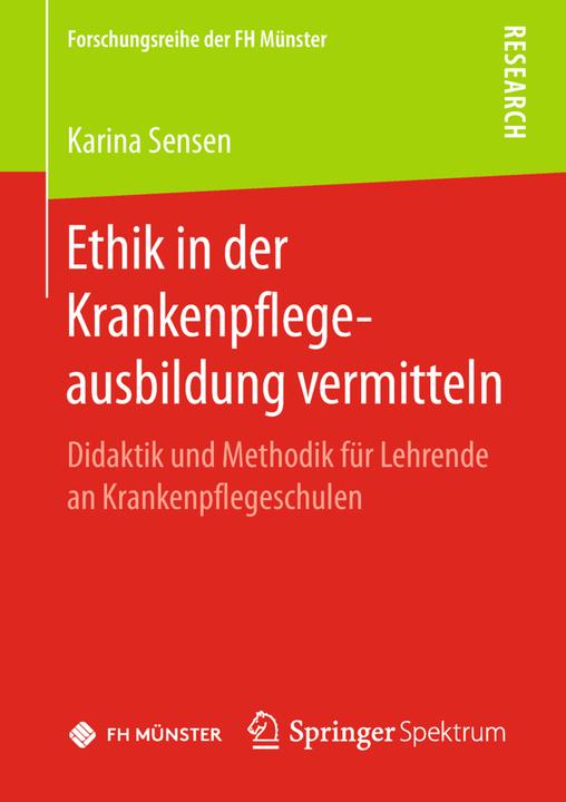 Produktbild Ethik in der Krankenpflegeausbildung vermitteln (Deutsch, Karina Sensen, 2018)