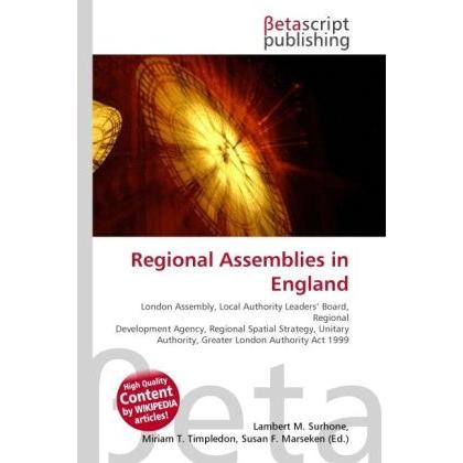 Regional Assemblies in England, Fachbücher von Lambert M. Surhone, Miriam T. Timpledon, Susan F. Marseken