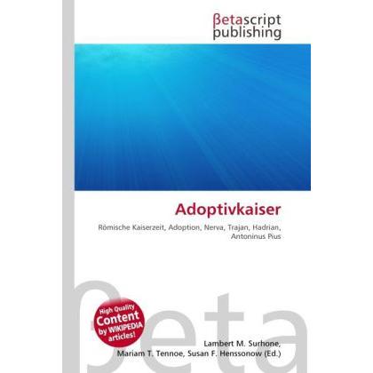 Adoptivkaiser, Fachbücher von Lambert M. Surhone, Mariam T. Tennoe, Susan F. Henssonow