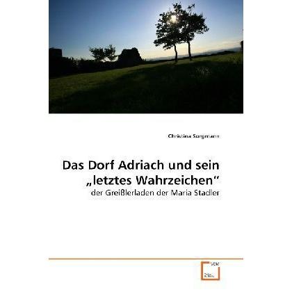 Das Dorf Adriach und sein "letztes Wahrzeichen, Fachbücher