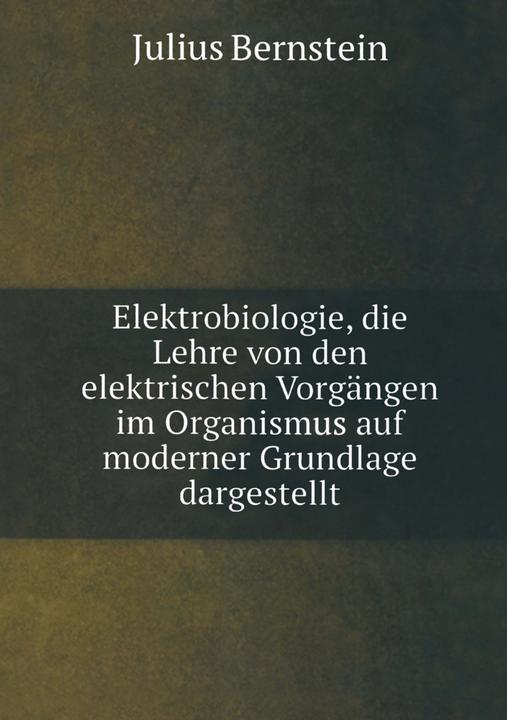 Produktbild Elektrobiologie (Deutsch, Julius Bernstein, 2013)