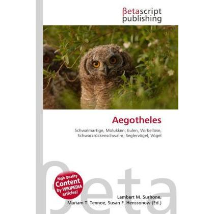 Aegotheles, Fachbücher von Lambert M. Surhone, Mariam T. Tennoe, Susan F. Henssonow