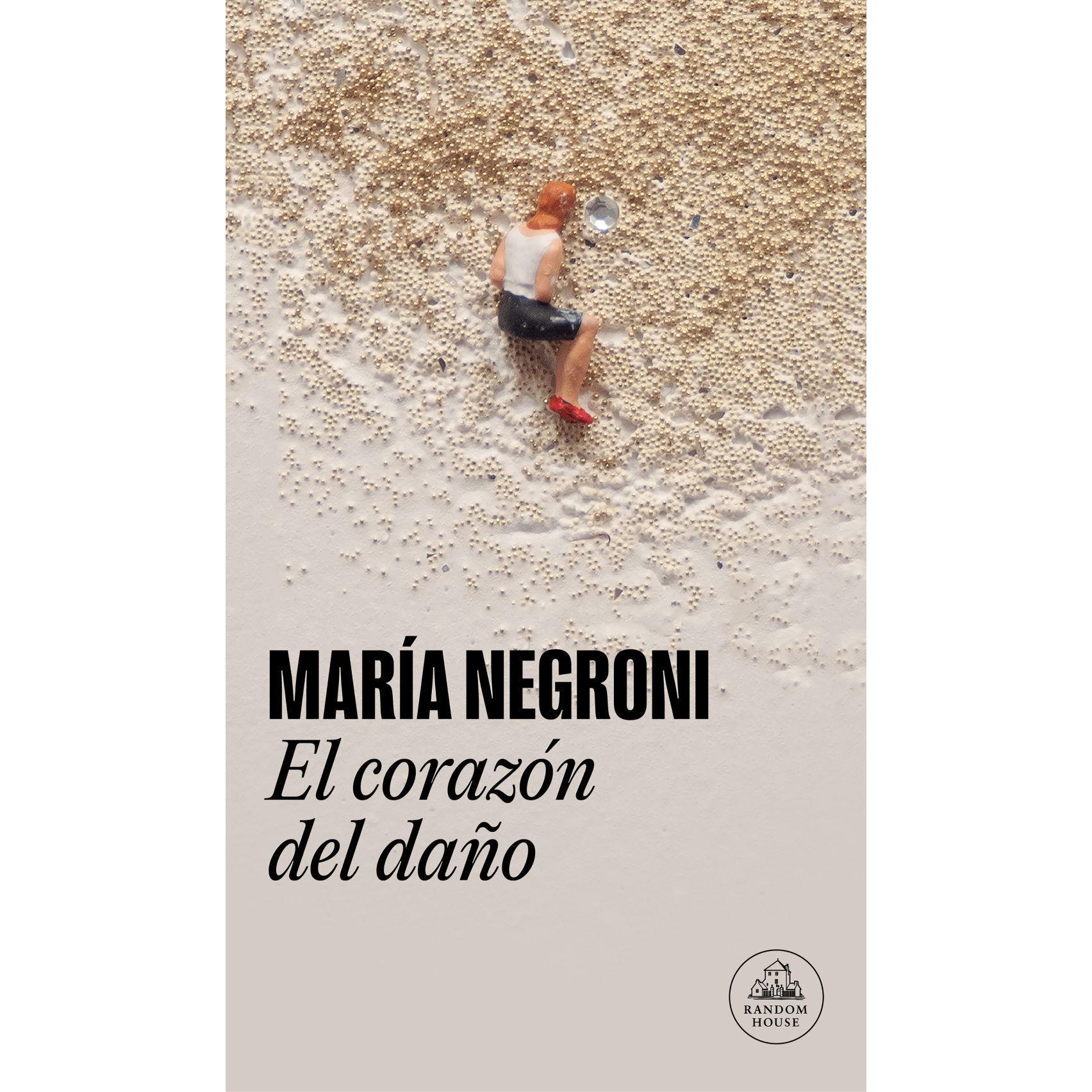 El corazon del daño, Belletristik von Maria Negroni
