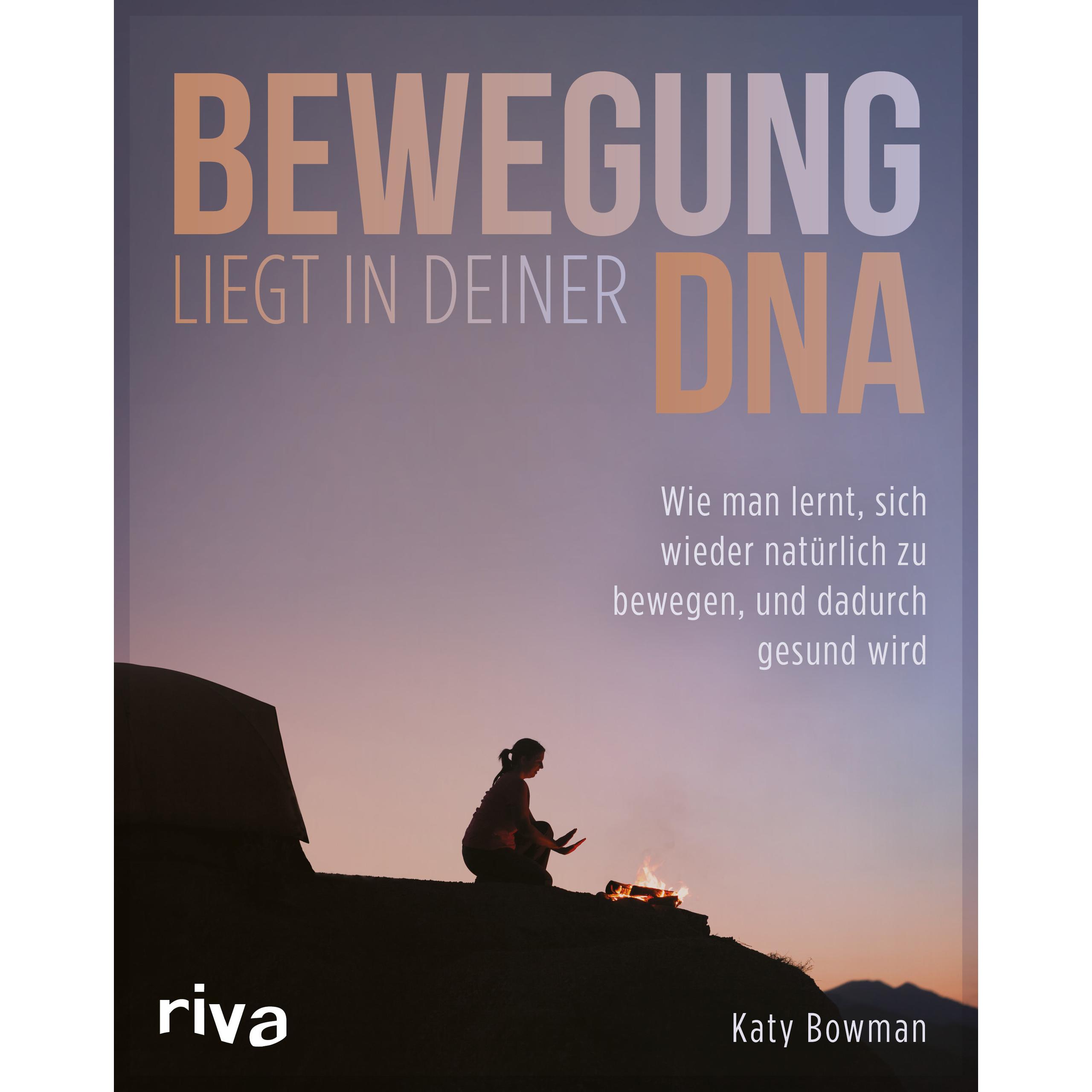 Bewegung liegt in deiner DNA, Ratgeber von Katy Bowman