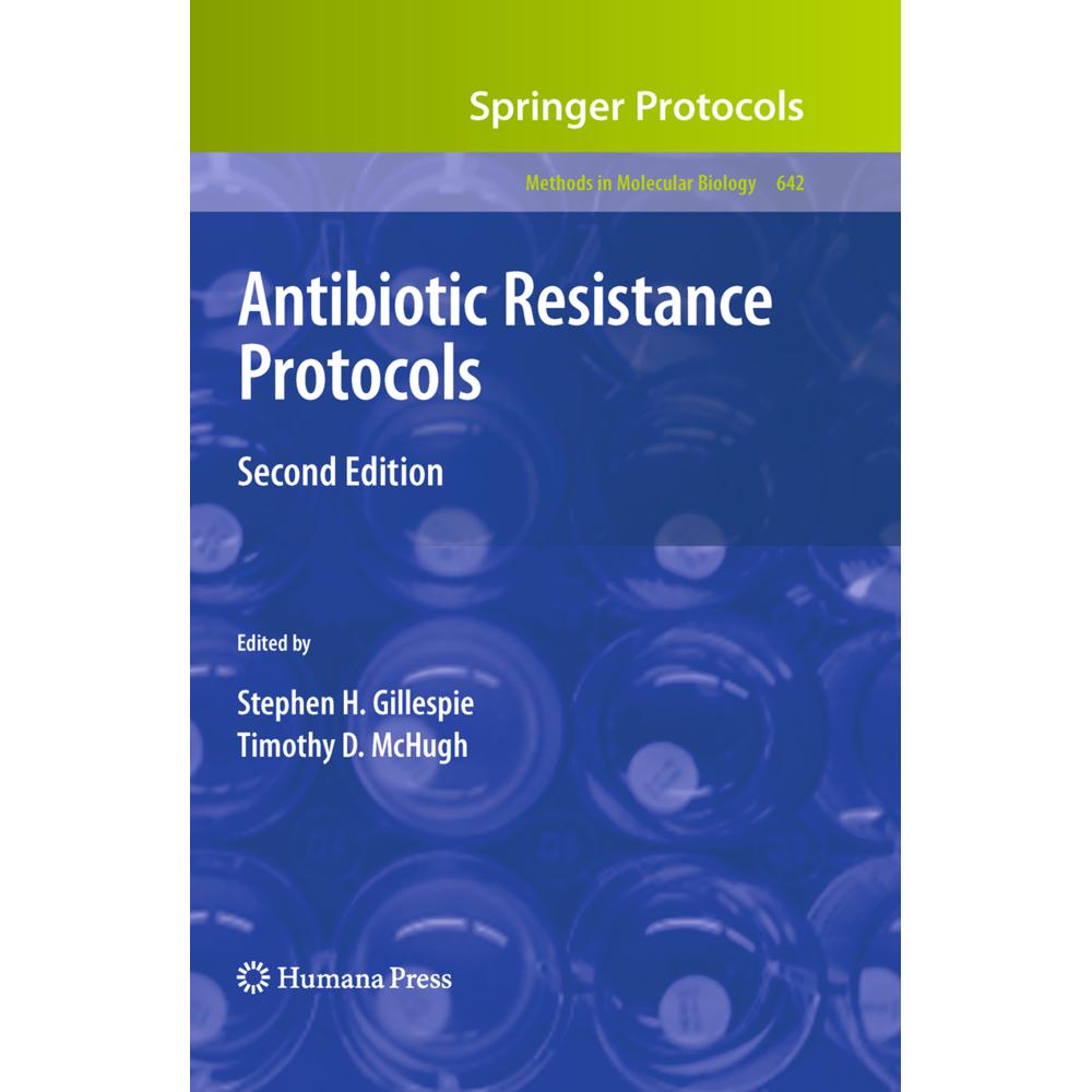 Antibiotic Resistance Protocols, Fachbücher von Stephen H. Gillespie, Timothy D. McHugh