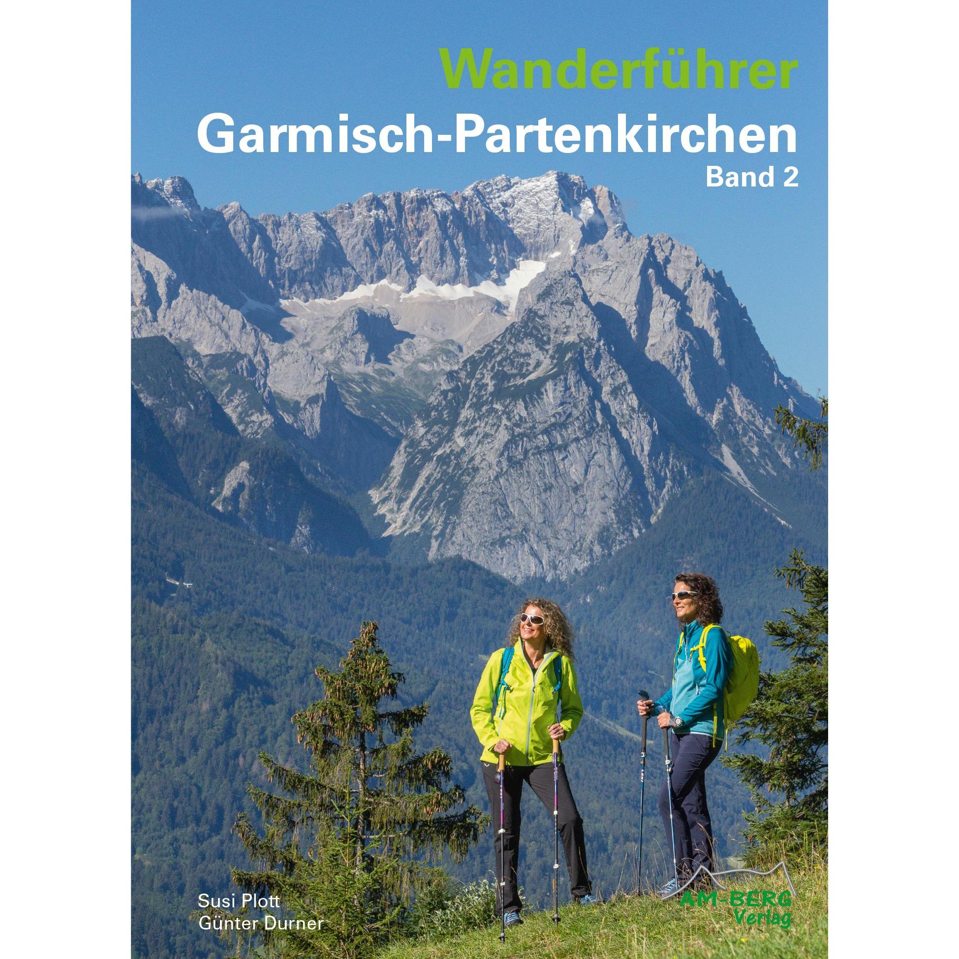 Wanderführer Garmisch-Partenkirchen Band 2, Ratgeber von Susi Plott, Günter Durner