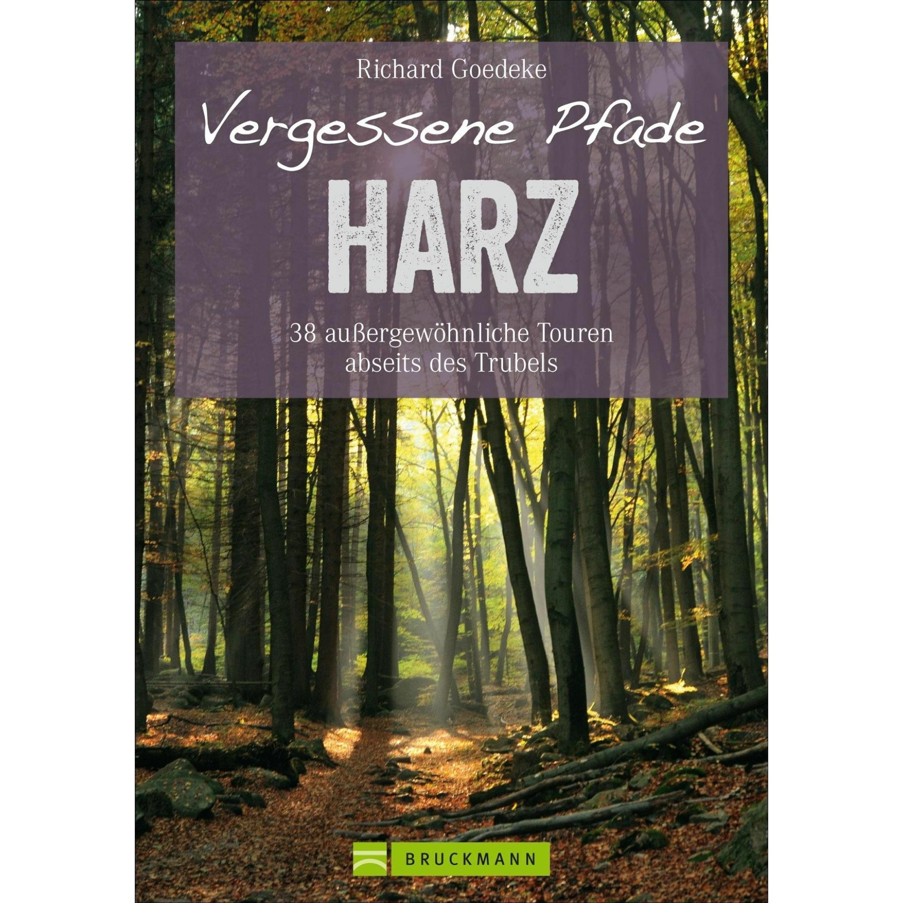Vergessene Pfade im Harz, Ratgeber von Richard Goedeke