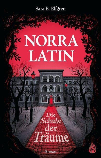 Produktbild Norra Latin - Die Schule der Träume (Deutsch, Sara B. Elfgren, 2018)