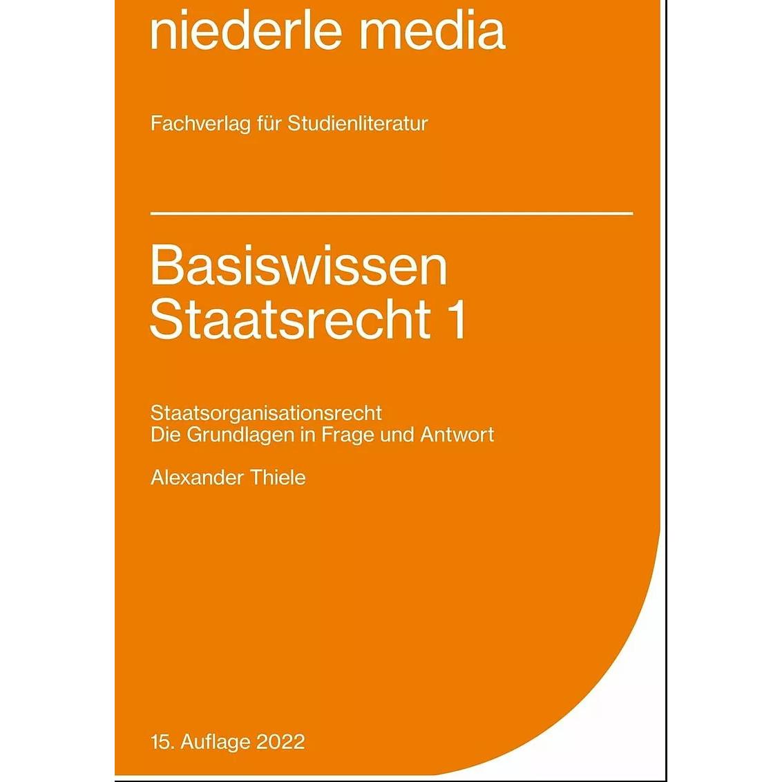 Thumbnail - Basiswissen Staatsrecht I. Staatsorganisationsrecht, Fachbücher von Alexander Thiele