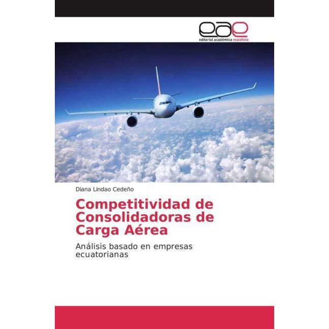 Competitividad de Consolidadoras de Carga Aérea, Fachbücher von Diana Lindao Cedeño