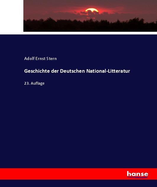 Produktbild Geschichte der Deutschen National-Litteratur (Deutsch, Adolf Ernst Stern, 2017)