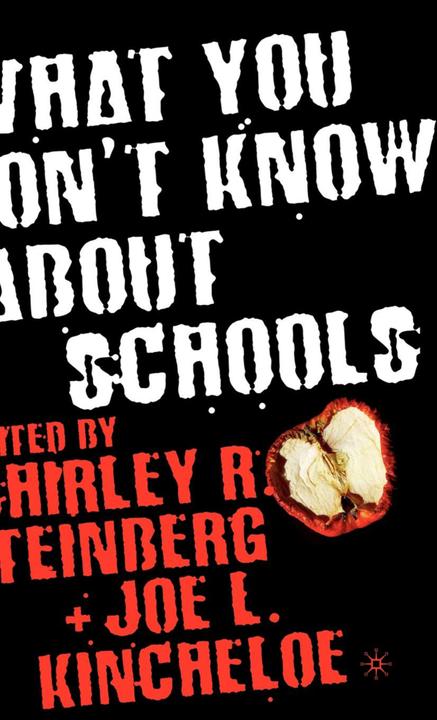 Produktbild What You Don't Know About Schools (Shirley R. Steinberg, Joe L. Kincheloe, 2006)