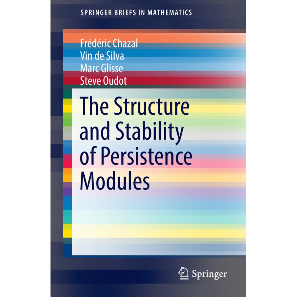 Thumbnail - The Structure and Stability of Persistence Modules, Fachbücher von Marc Glisse, Frédéric Chazal, Vin de Silva, Steve Oud...
