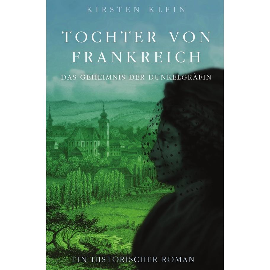 Tochter von Frankreich, Belletristik von Kirsten Klein