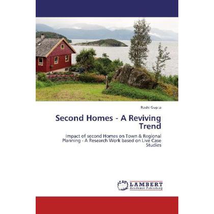 Second Homes - A Reviving Trend, Fachbücher von Rashi Gupta