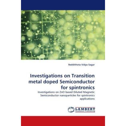 Investigations on Transition metal doped Semiconductor for spintronics, Fachbücher von Reddithota Vidya Sagar