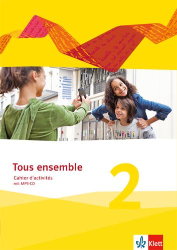 Tous ensemble 2. Cahier d'activités mit Audio-CD. Ausgabe 2013 (German, 2014)