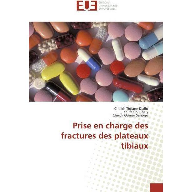 Prise en charge des fractures des plateaux tibiaux, Fachbücher von Kalifa Coulibaly, Cheick Oumar Sanogo, Cheikh Tidiane...
