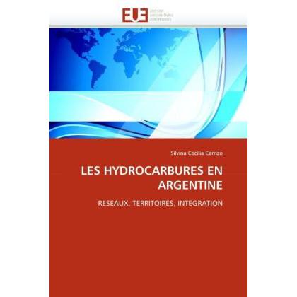 Les Hydrocarbures En Argentine, Fachbücher von Silvina Cecilia Carrizo