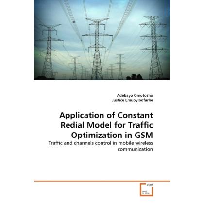 Application of Constant Redial Model for Traffic Optimization in GSM, Fachbücher von Justice Emuoyibofarhe, Adebayo Omot...
