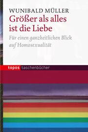 Produktbild Grösser als alles ist die Liebe (Deutsch, Müller, Wunibald, 2014)