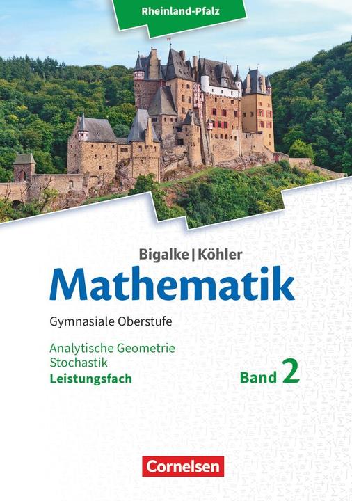 Produktbild Mathematik 2. Leistungsfach - Analytische Geometrie, Stochastik. Schülerbuch. RP (Deutsch, Anton Bigalke, Gabriele Ledworuski, Horst Kuschnerow, Norbert Köhler, 2017)