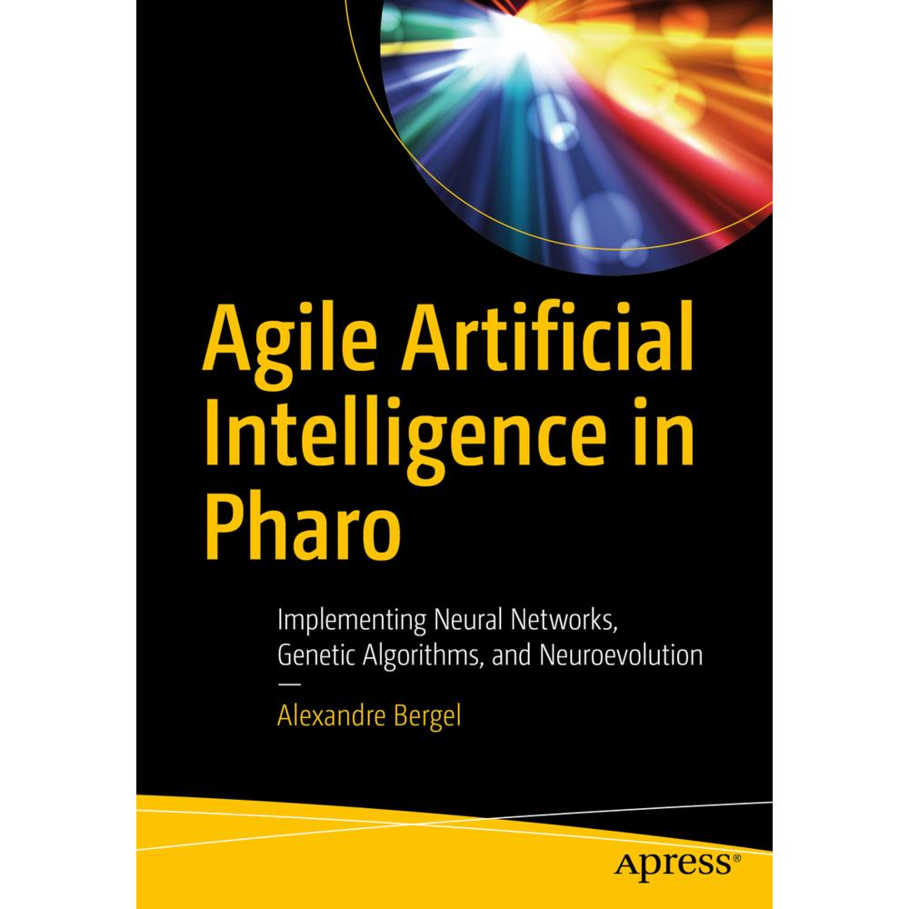 Agile Artificial Intelligence in Pharo, Fachbücher von Alexandre Bergel