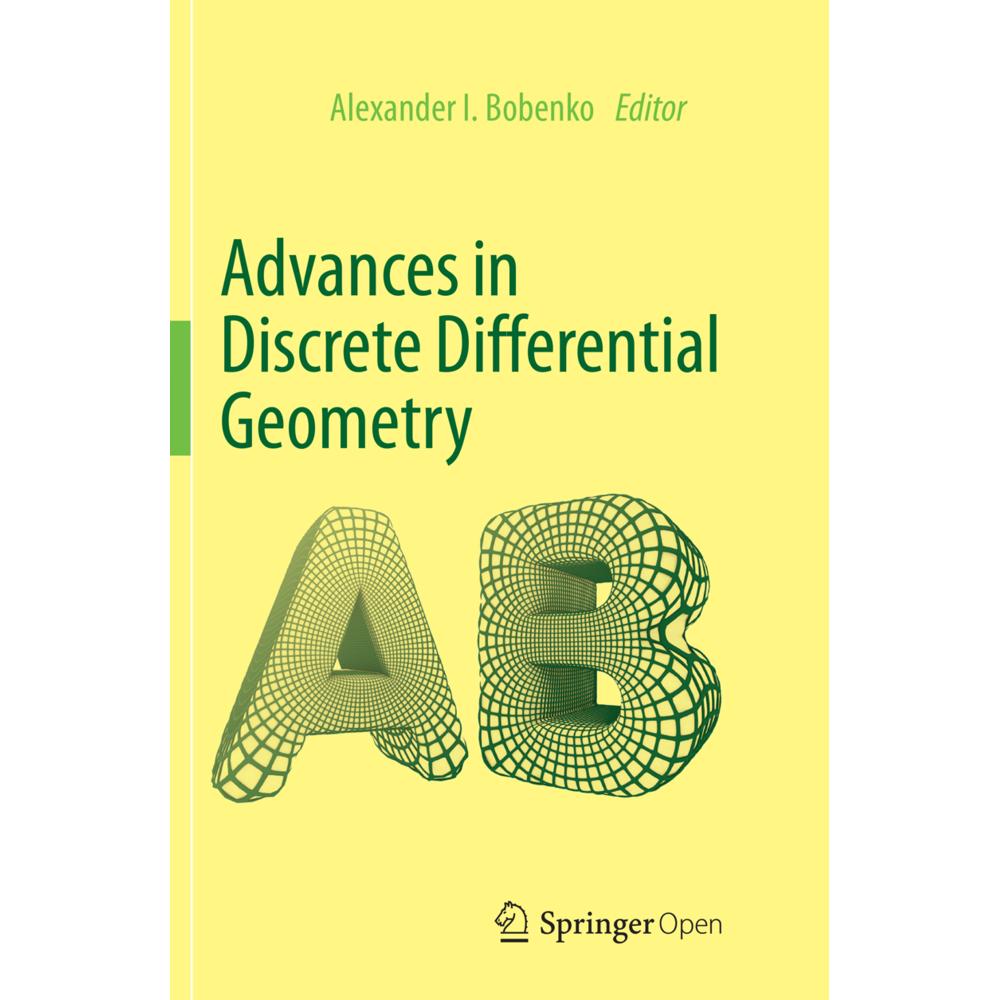 Advances in Discrete Differential Geometry, Fachbücher von Alexander I. Bobenko