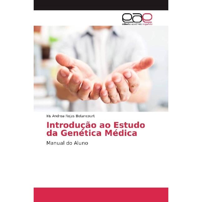 Introdução ao Estudo da Genética Médica, Fachbücher von Iris Andrea Rojas Betancourt