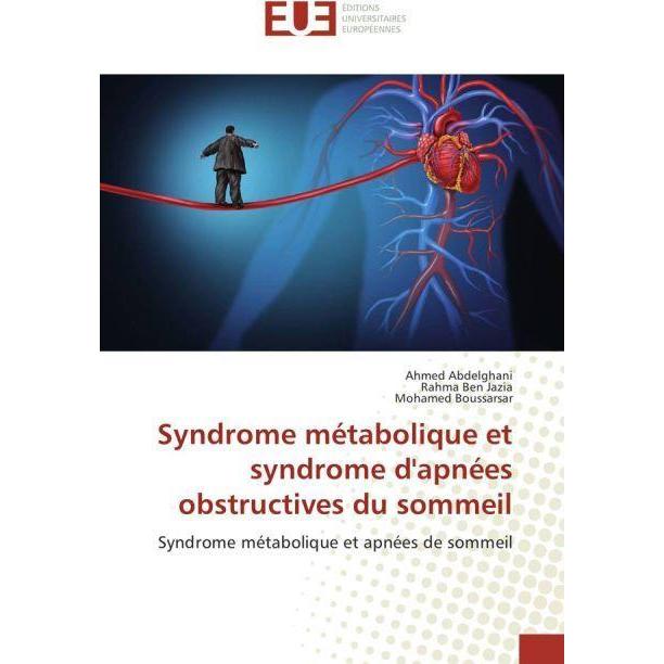 Syndrome métabolique et syndrome d'apnées obstructives du sommeil, Fachbücher von Mohamed Boussarsar, Ahmed Abdelghani, ...