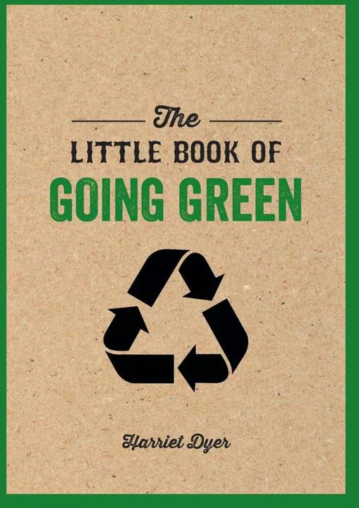 The Little Book of Going Green (Inglese, Harriet Dyer, 2018)
