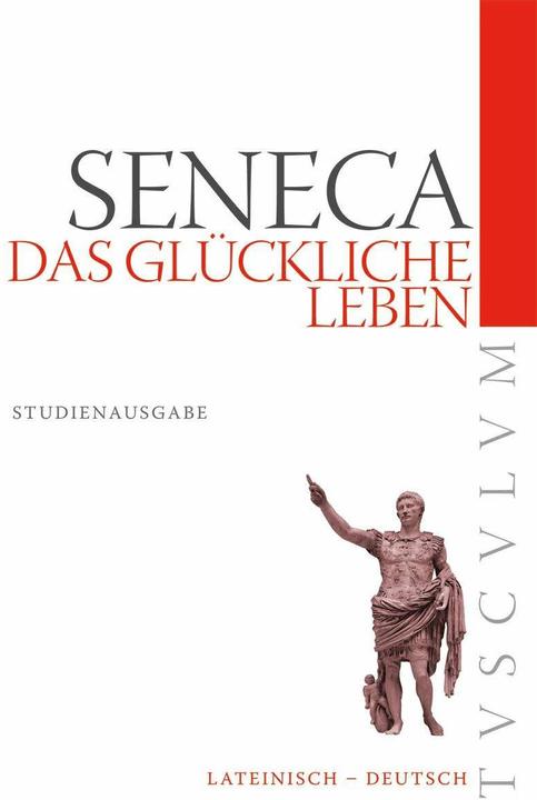 Produktbild Das glückliche Leben / De vita beata (Deutsch, Rainer Nickel, Séneca, 2012)