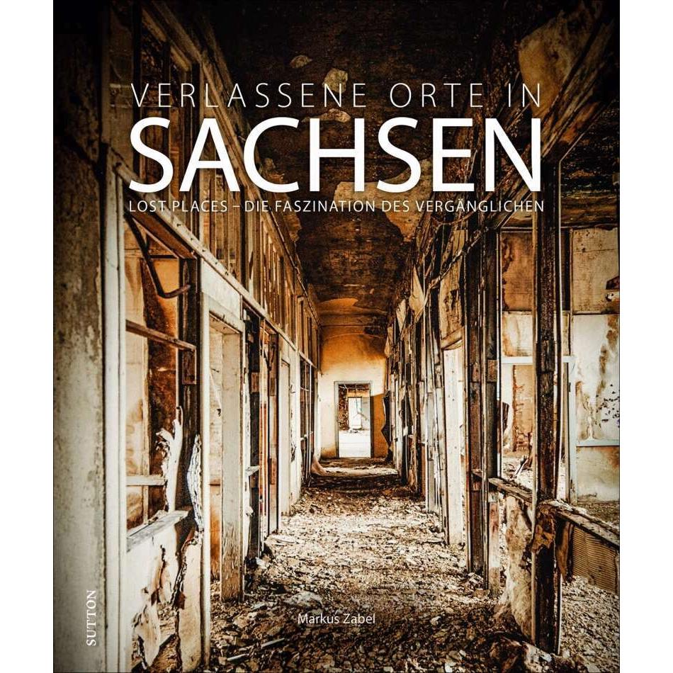 Thumbnail - Verlassene Orte in Sachsen, Ratgeber von Markus Zabel