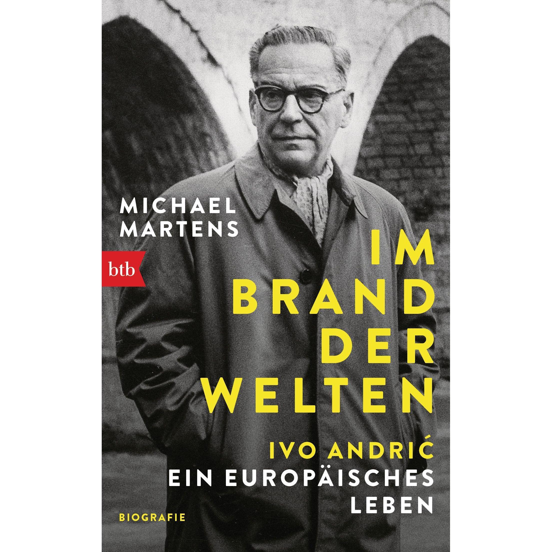 Im Brand der Welten - Ivo Andrić. Ein europäisches Leben, Sachbücher von Michael Martens