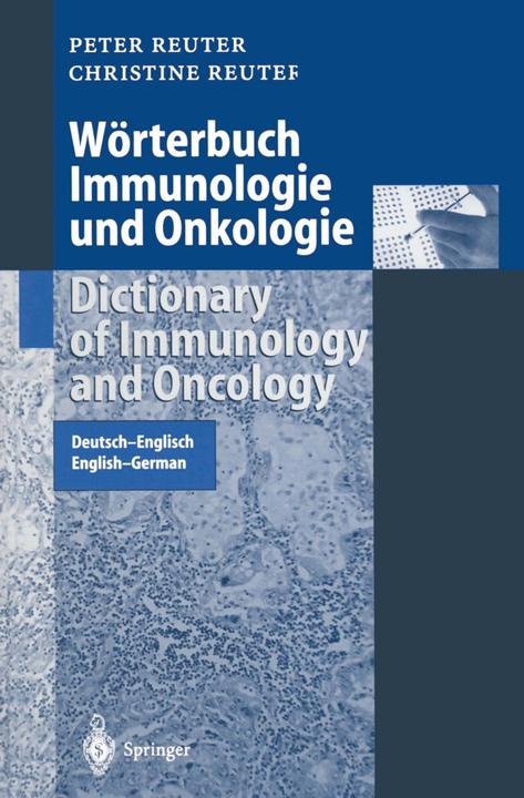 Produktbild Wörterbuch Immunologie und Onkologie / Dictionary of Immunology and Oncology (Deutsch, Englisch, Christine Reuter, Peter Reuter, 2013)