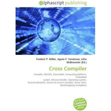 Cross Compiler, Fachbücher von Agnes F. Vandome, Frederic P. Miller, John McBrewster