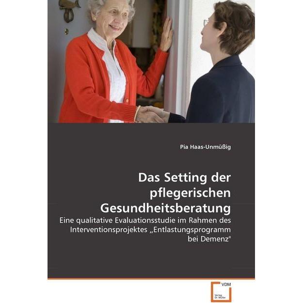 Das Setting der pflegerischen Gesundheitsberatung, Fachbücher von Pia Haas-Unmüssig