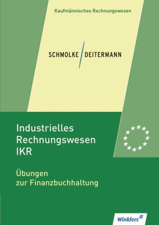 Produktbild Schmolke / Deitermann - Industrielles Rechnungswesen - IKR. Übungen zur Finanzbuchhaltung (Deutsch, Bianca Clasen, Manfred Deitermann, Wolf-Dieter Rückwart, 2016)