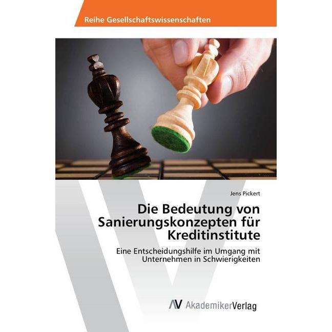 Die Bedeutung von Sanierungskonzepten für Kreditinstitute, Fachbücher von Jens Pickert