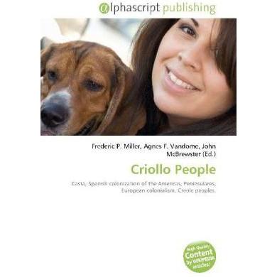 Thumbnail - Criollo People, Fachbücher von Agnes F. Vandome, Frederic P. Miller, John McBrewster