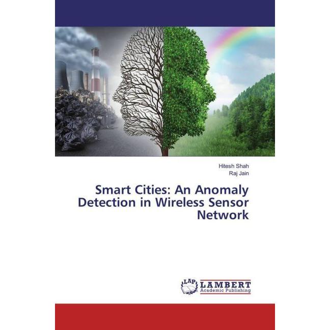 Smart Cities: An Anomaly Detection in Wireless Sensor Network, Fachbücher von Hitesh Shah, Raj Jain