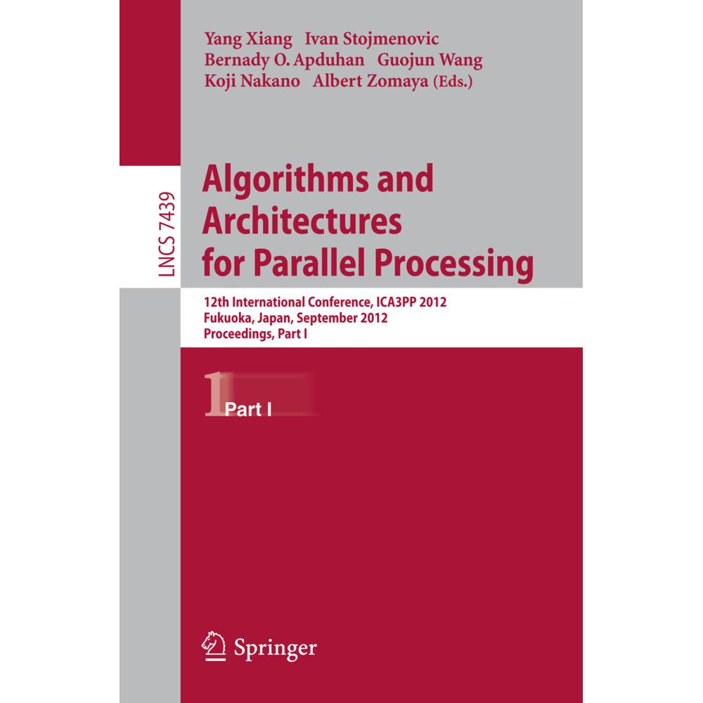 Algorithms and Architectures for Parallel Processing, Fachbücher von Guojun Wang, Bernady O. Apduhan, Yang Xiang, Albert...