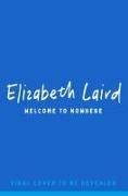 Image du produit Welcome to Nowhere (Elizabeth Laird, Anglais)